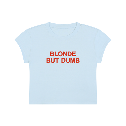 Blonde But Dumb Cropped T-Shirt