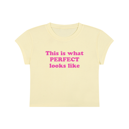 This Is What Perfect Looks Like Cropped T-Shirt
