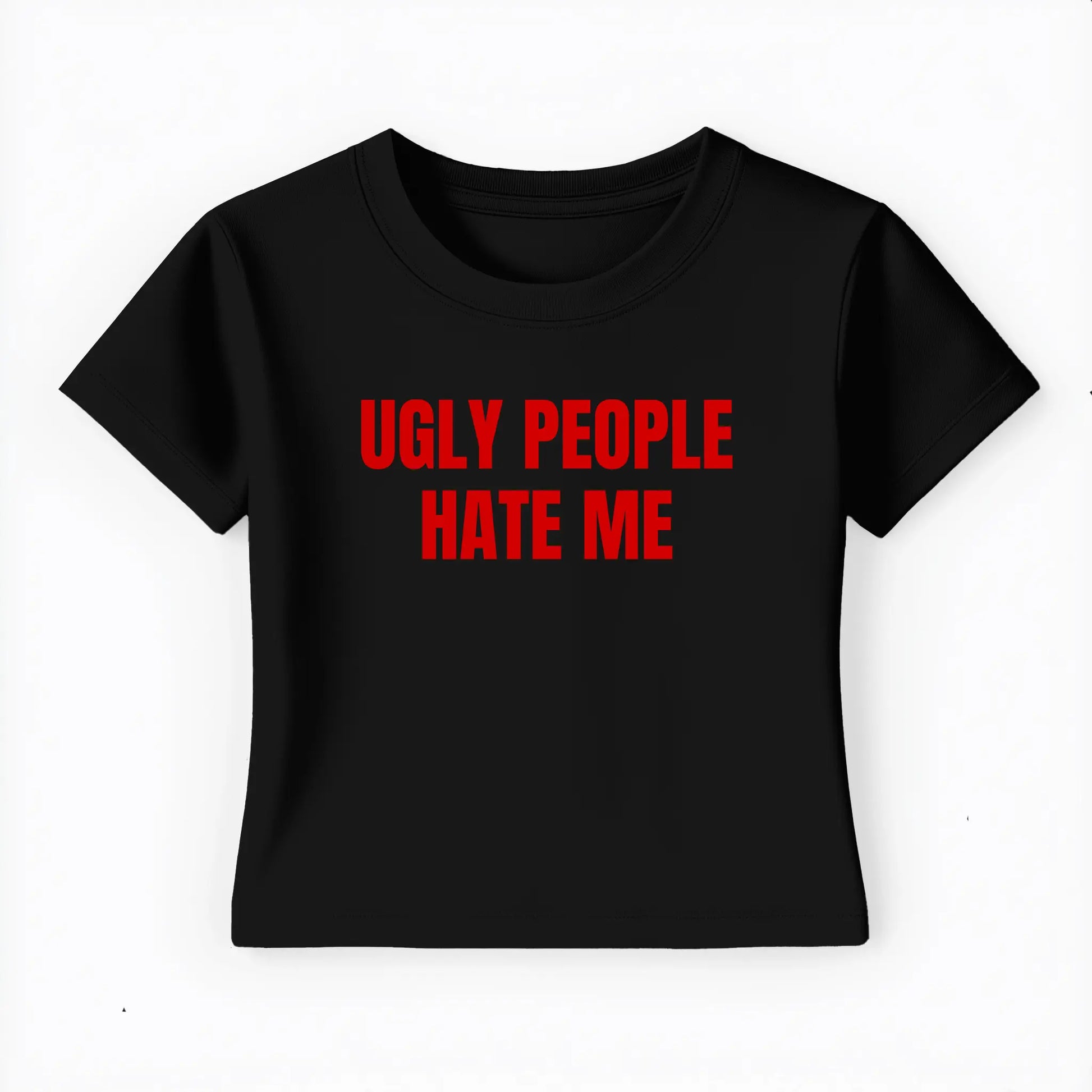 ugly people hate me Baby Tee - Lolita Sinz