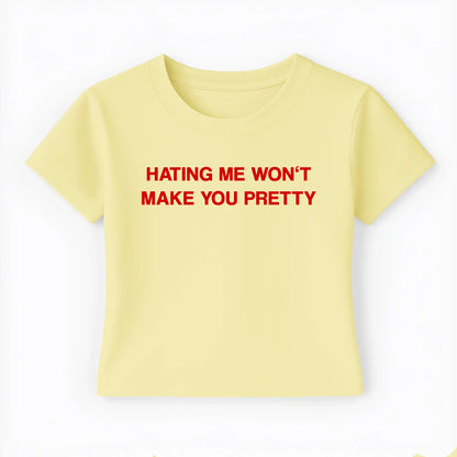 hating me won't make you pretty Baby Tee - Lolita Sinz