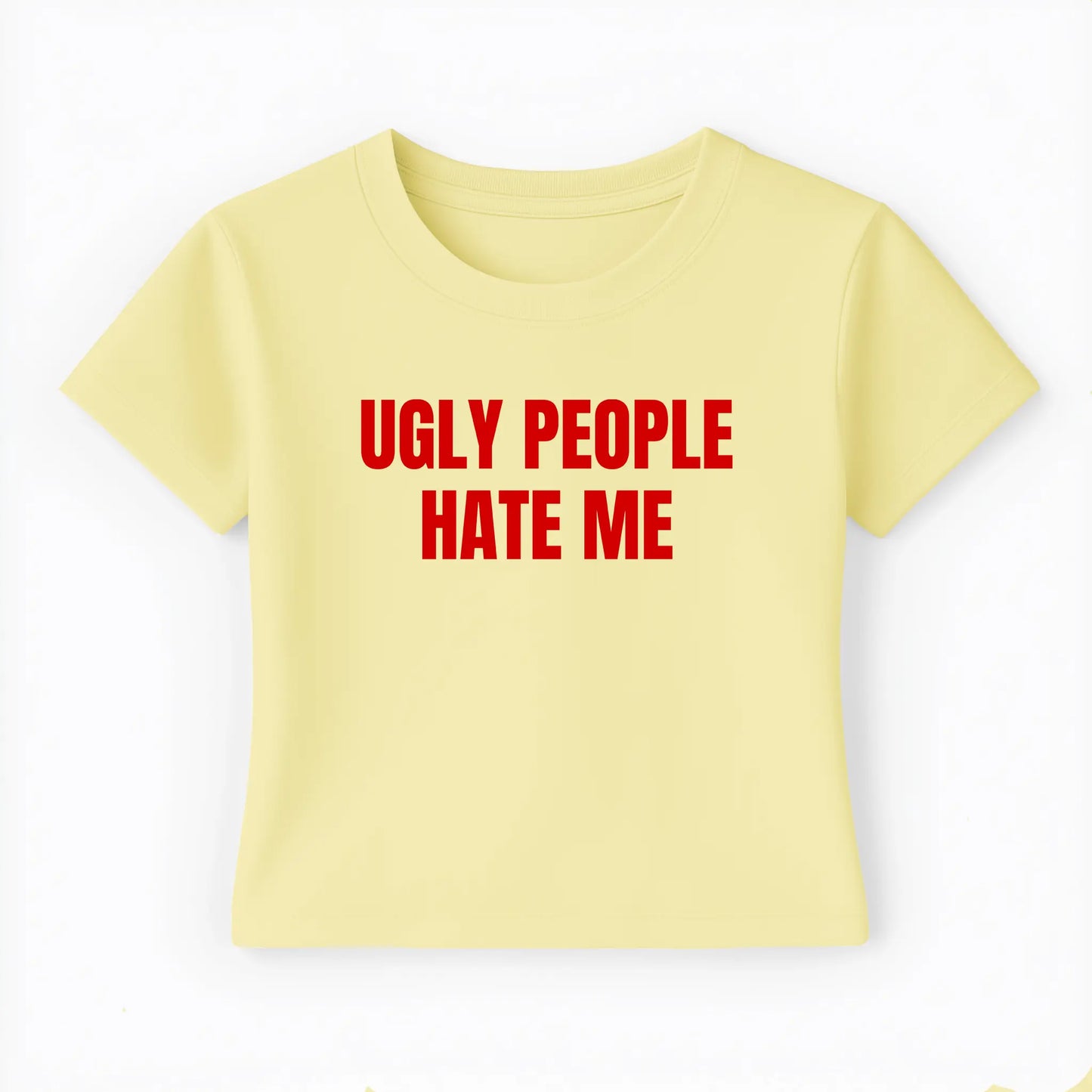 ugly people hate me Baby Tee - Lolita Sinz