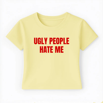 ugly people hate me Baby Tee - Lolita Sinz