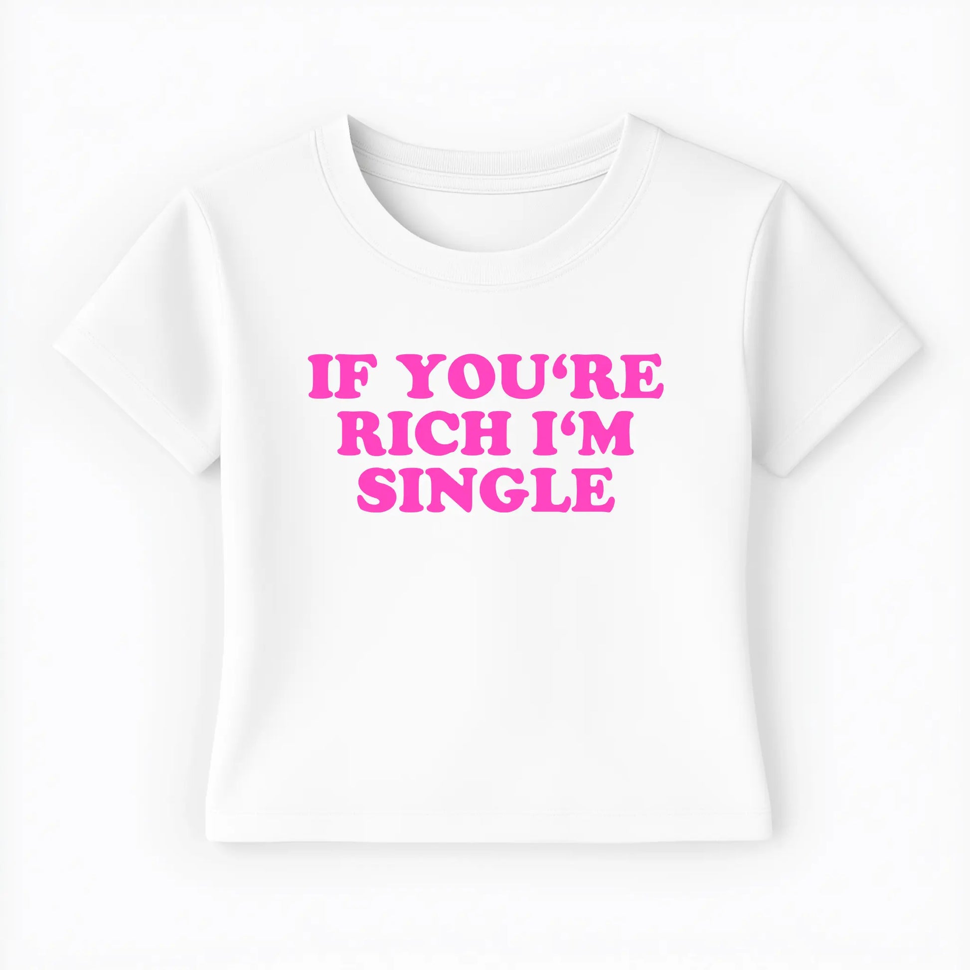 if you're rich I'm single Baby Tee - Lolita Sinz