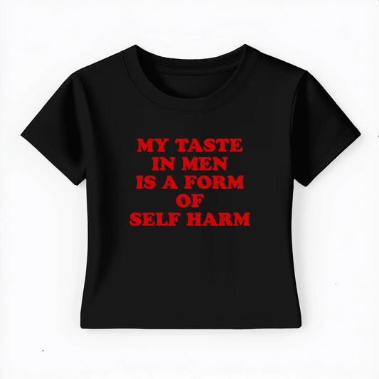my taste in men is a form of self harm Baby Tee Lolita Sinz Mein Shop