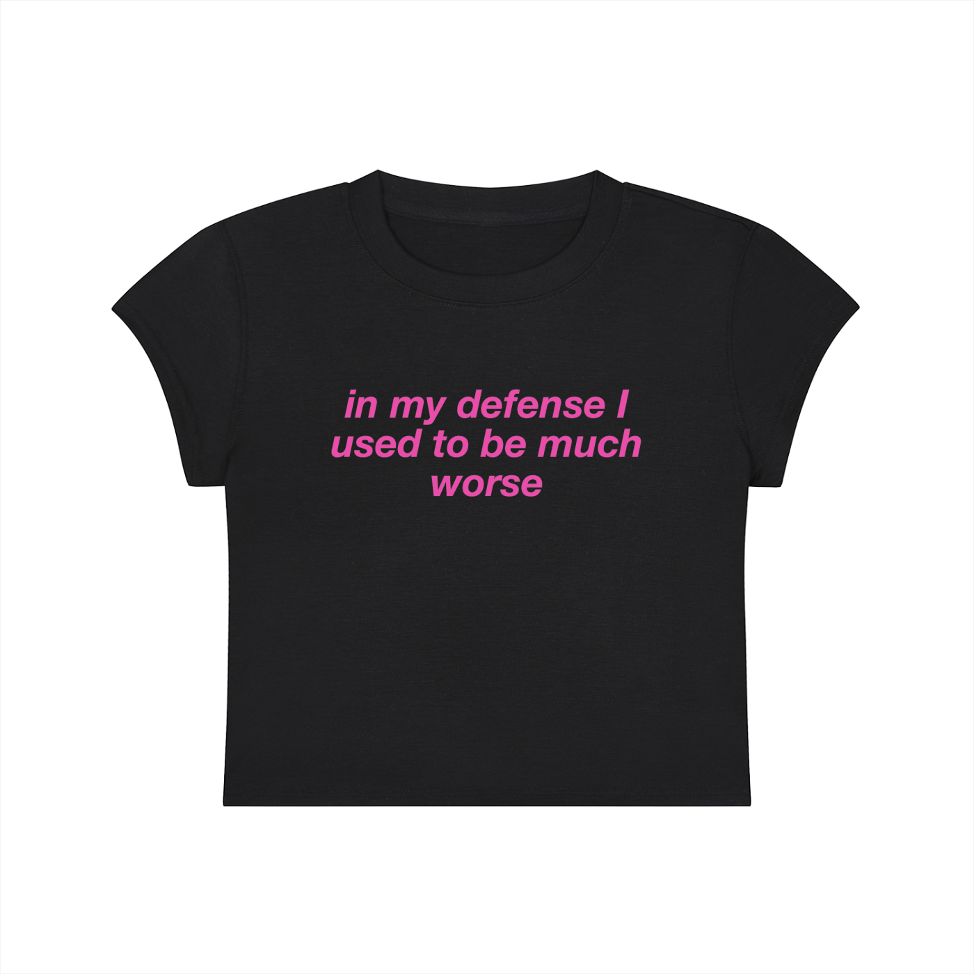 In My Defense I Used To Be Much Worse Cropped T-Shirt