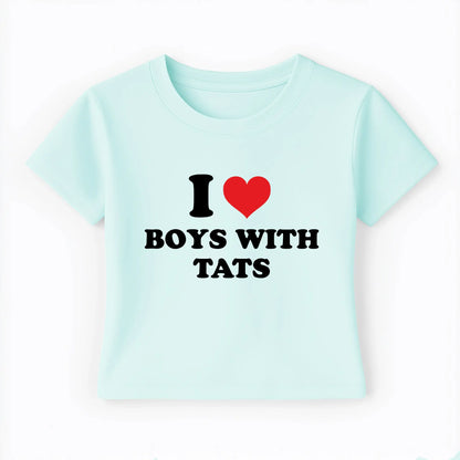 I love boys with tats Baby Tee Lolita Sinz Mein Shop