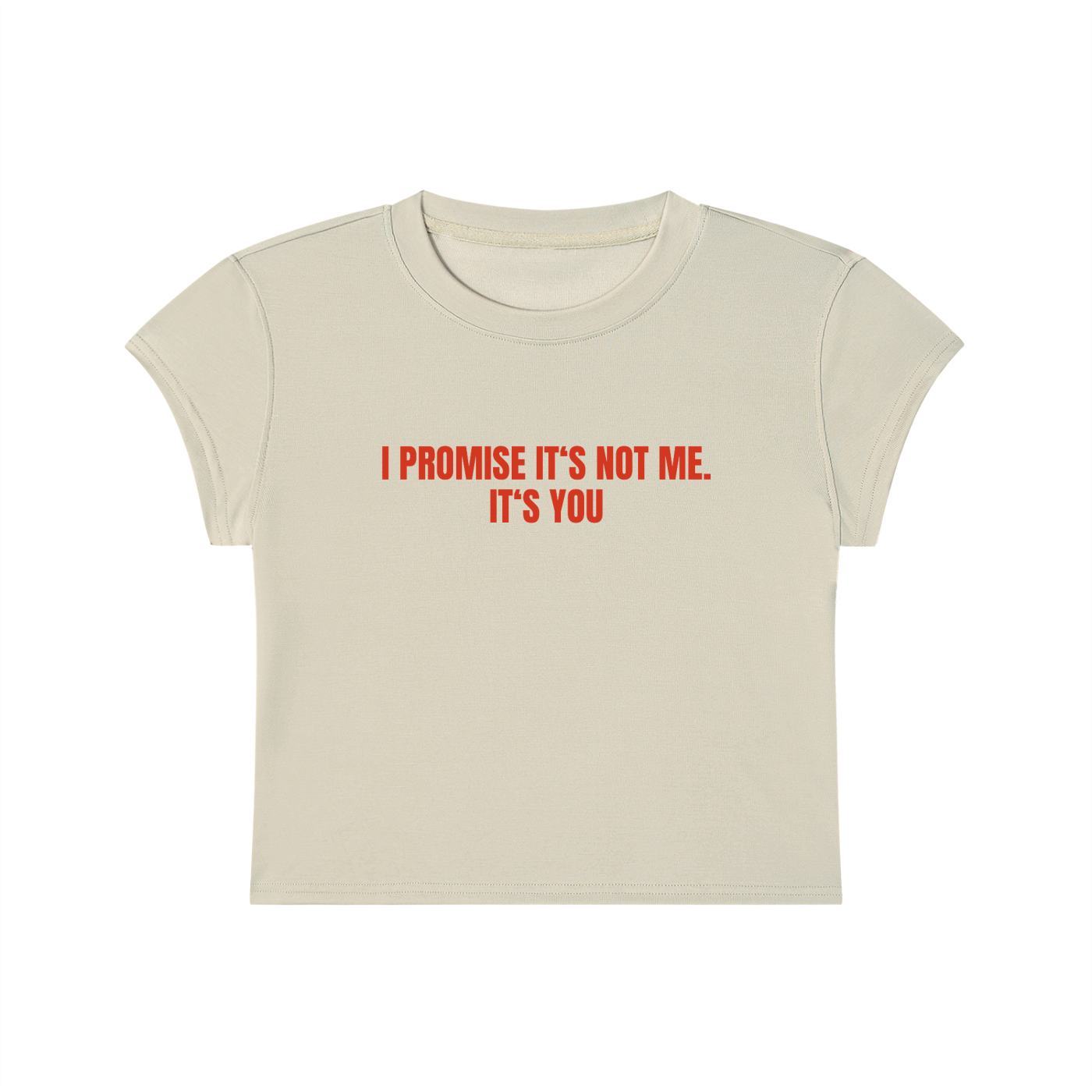 I Promise It's Not Me. It's You Cropped T-Shirt
