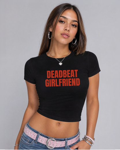 deadbeat girlfriend cropped Baby Tee