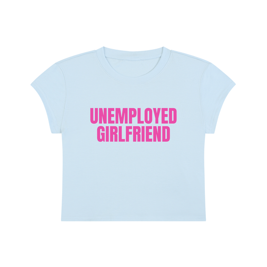 Unemployed Girlfriend Cropped T-Shirt