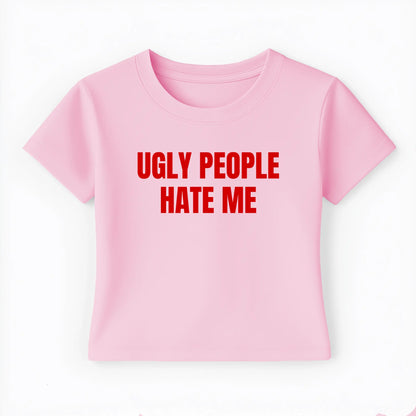 ugly people hate me Baby Tee - Lolita Sinz