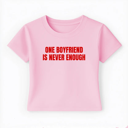 one boyfriend is never enough Baby Tee - Lolita Sinz