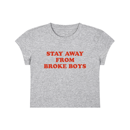 Stay Away From Broke Boys Cropped T-Shirt