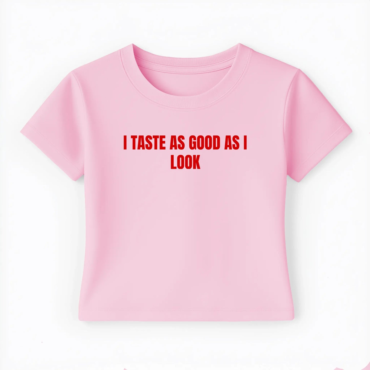I taste as good as I look Baby Tee - Lolita Sinz