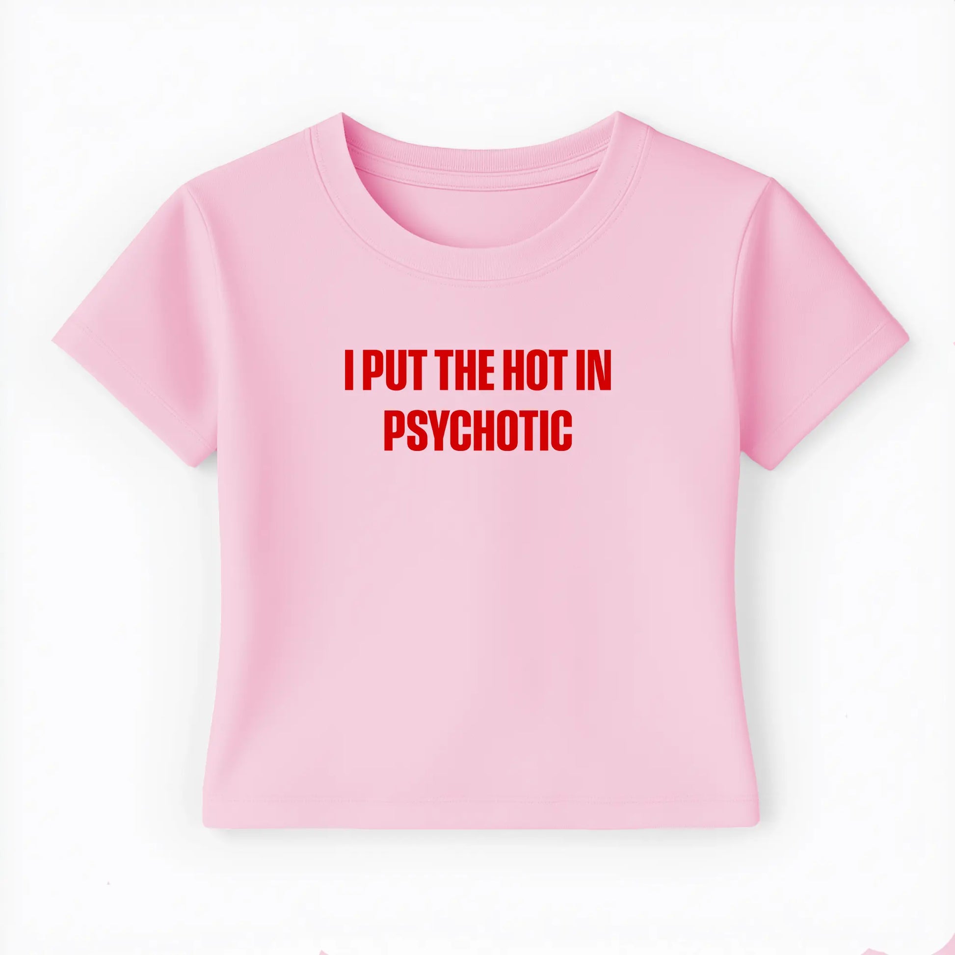I put the hot in psychotic Baby Tee - Lolita Sinz