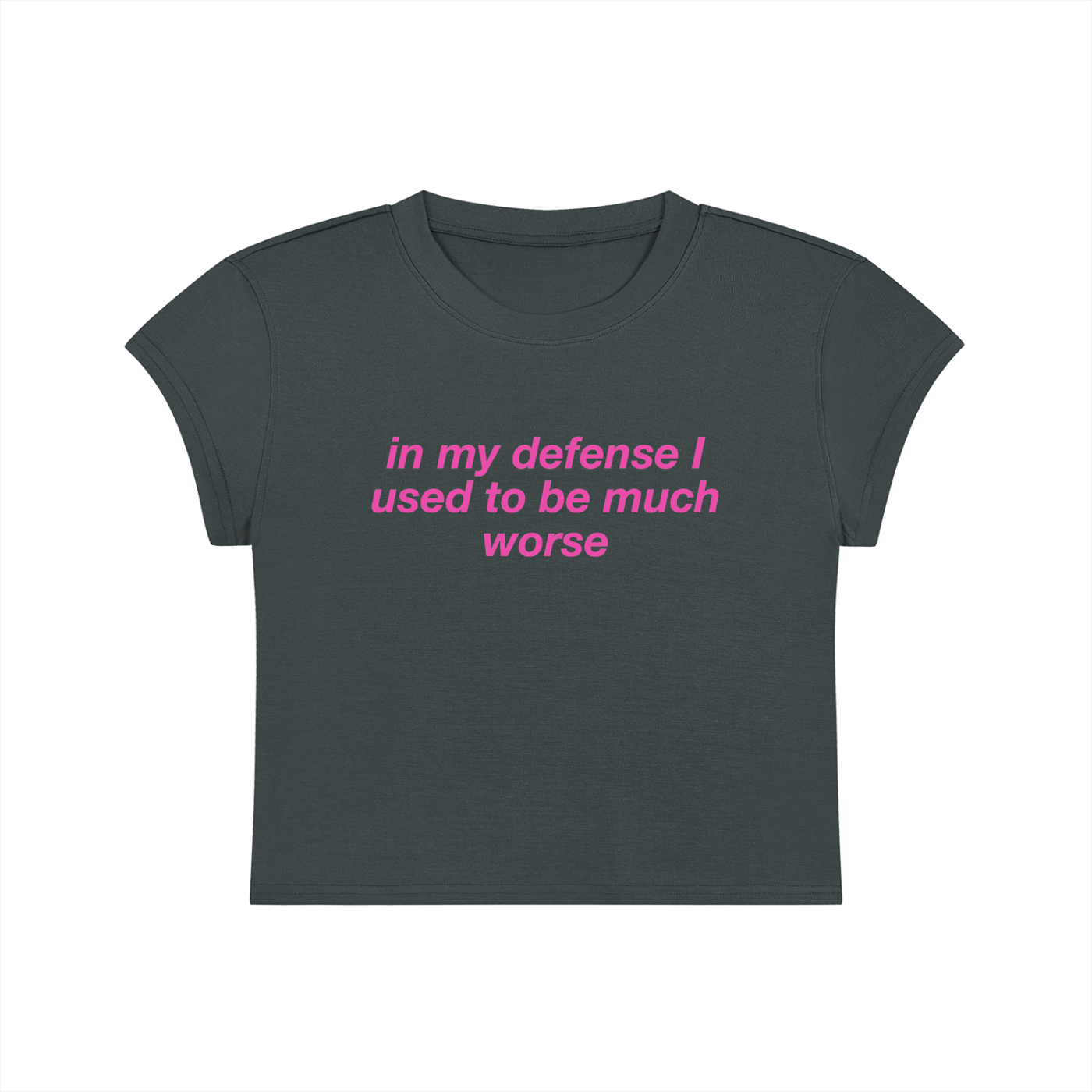 In My Defense I Used To Be Much Worse Cropped T-Shirt