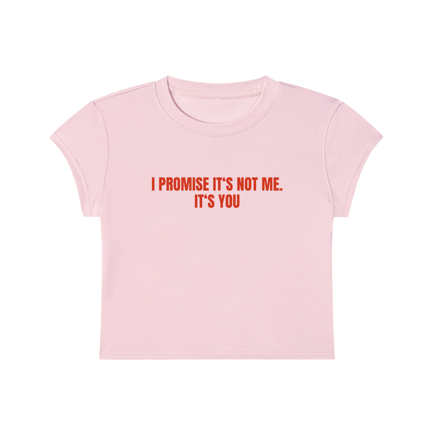 I Promise It's Not Me. It's You Cropped T-Shirt