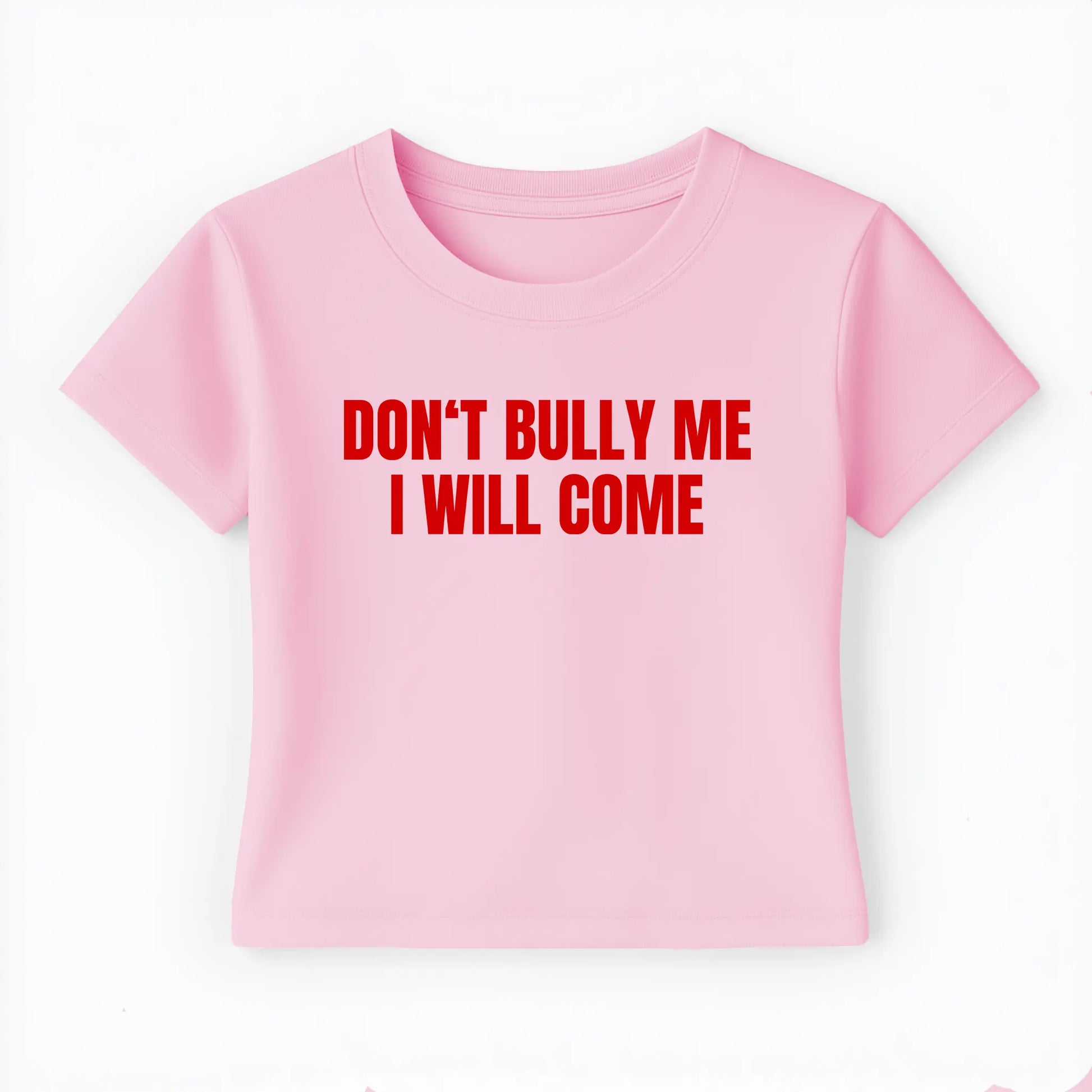 don't bully me I will come Baby Tee - Lolita Sinz