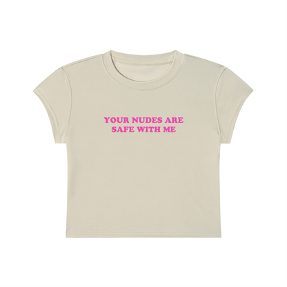 your nudes are safe with me cropped baby tee
