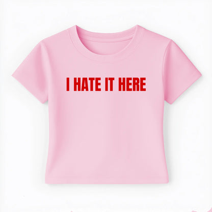 I hate it here Baby Tee - Lolita Sinz