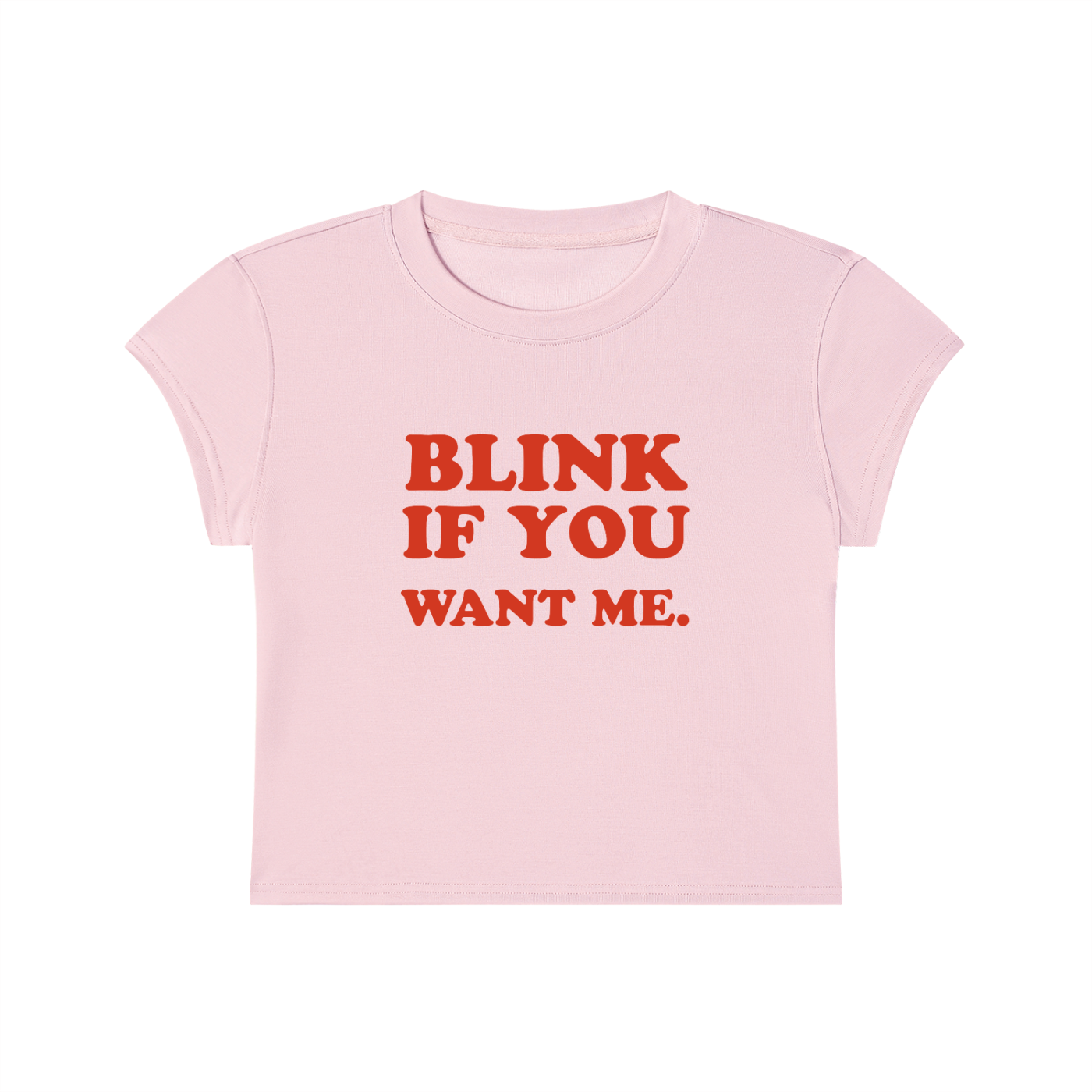 Blink If You Want Me Cropped T-Shirt