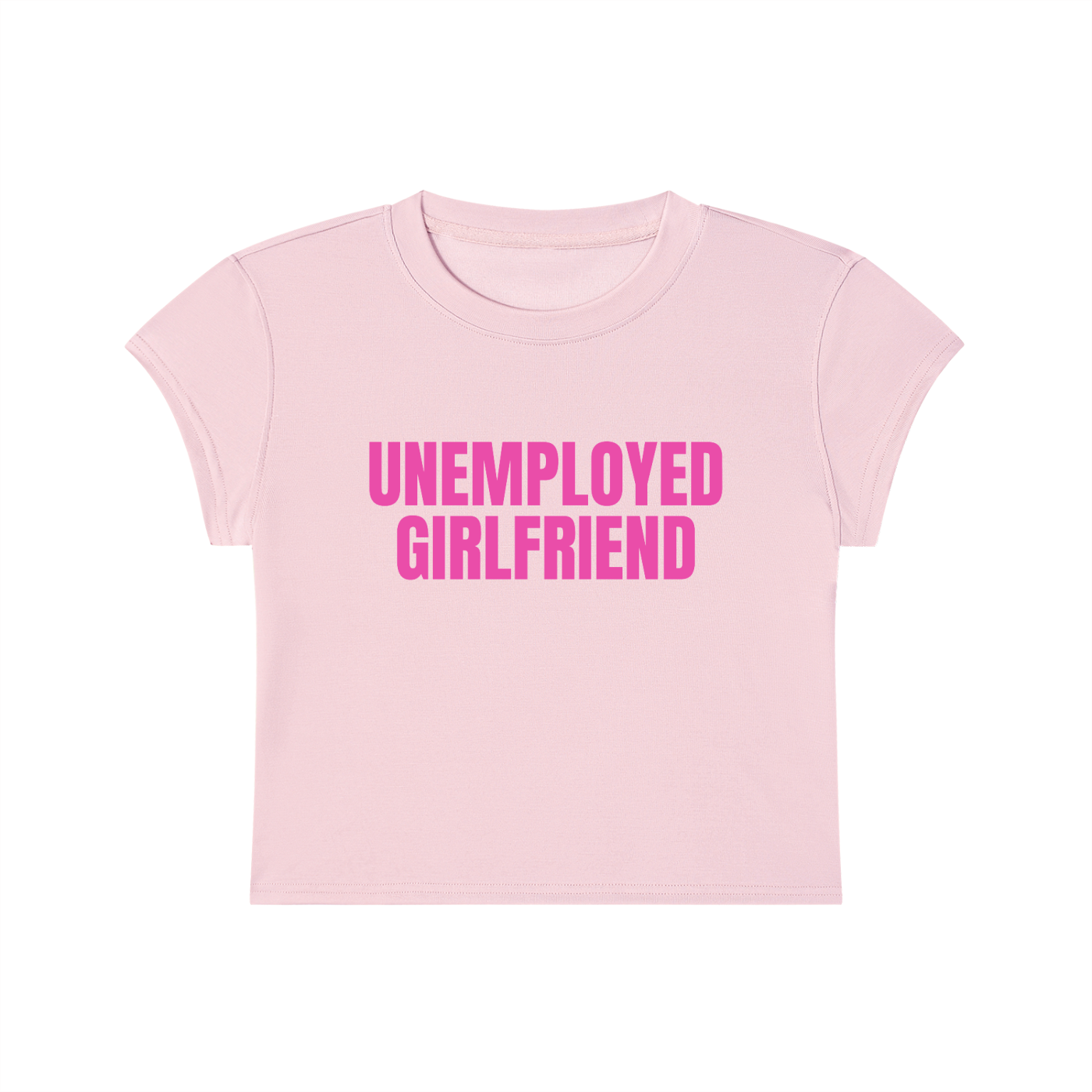 Unemployed Girlfriend Cropped T-Shirt