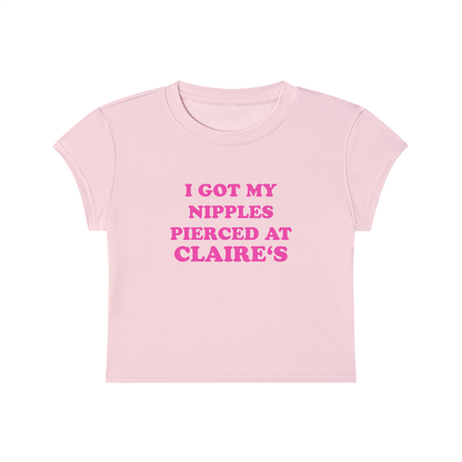 I Got My Nipples Pierced At Claire's Cropped T-Shirt