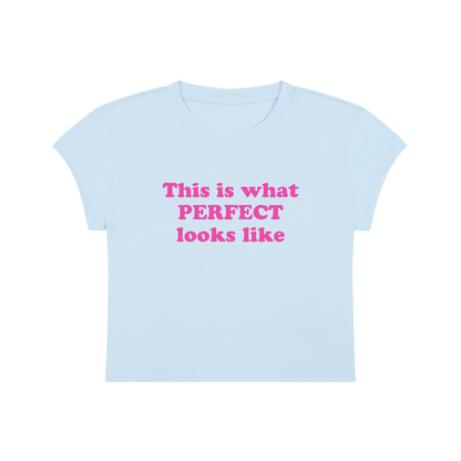 This Is What Perfect Looks Like Cropped T-Shirt