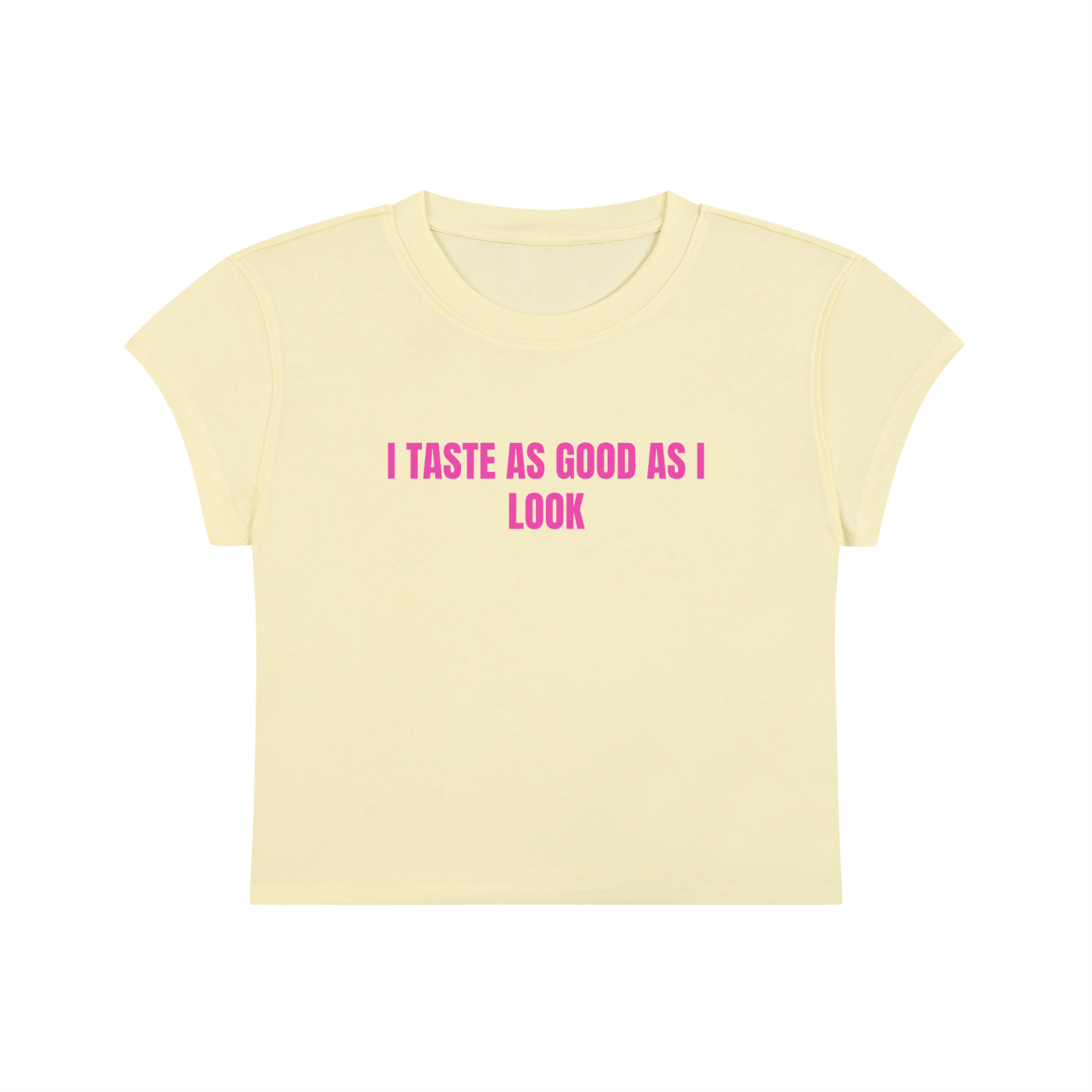 I Taste As Good As I Look Cropped T-Shirt