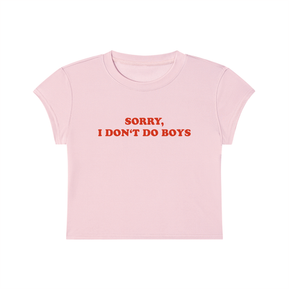 Sorry I Don't Do Boys Cropped T-Shirt