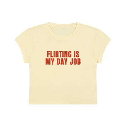 Flirting Is My Day Job Cropped T-Shirt