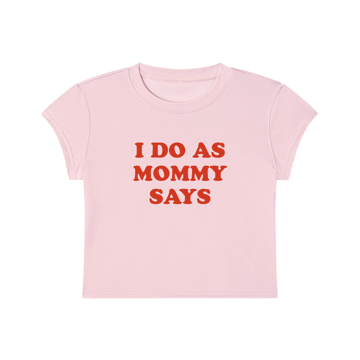 I Do As Mommy Says Cropped T-Shirt
