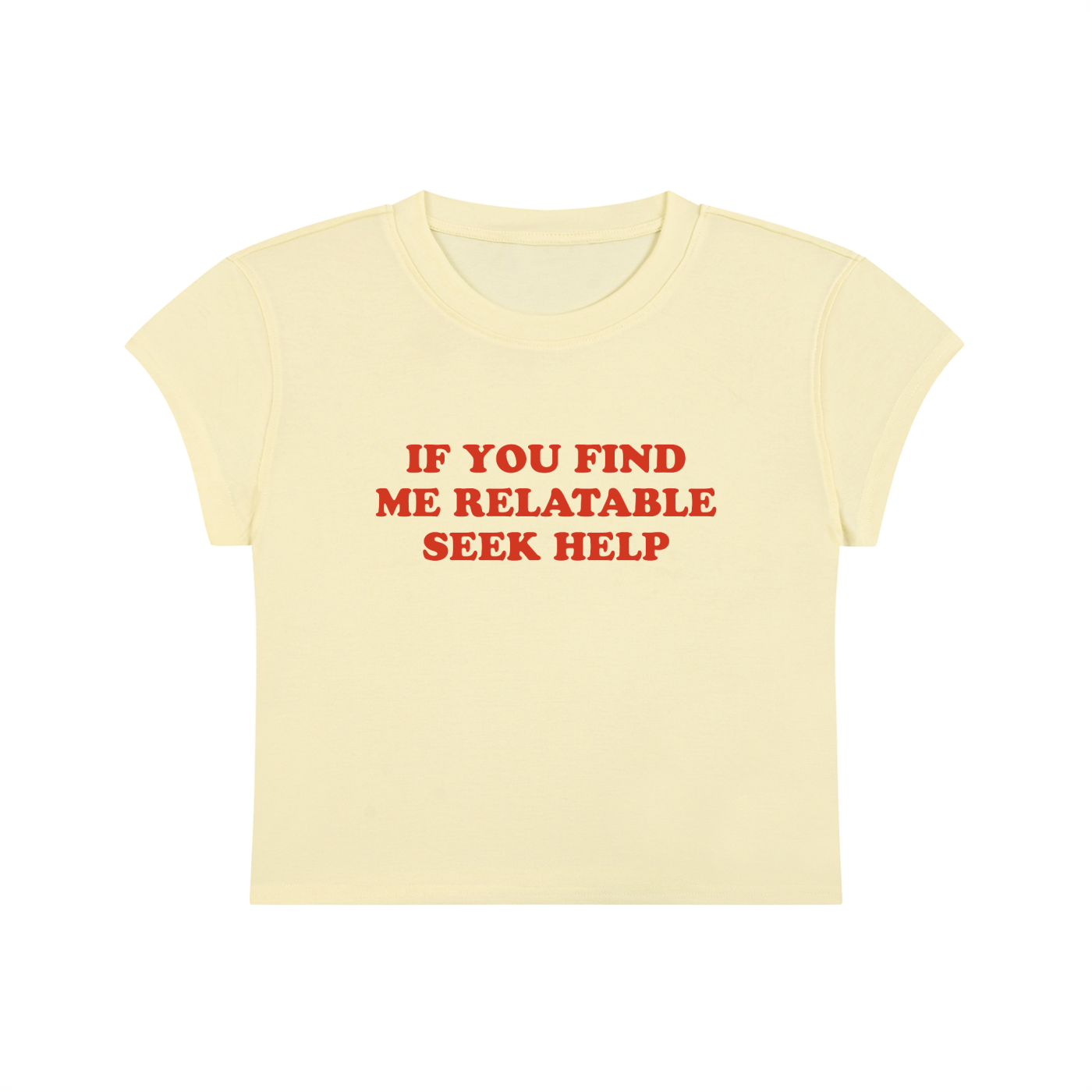 If You Find Me Relatable Seek Help Cropped T-Shirt