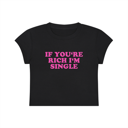 If You're Rich I'm Single Cropped T-Shirt