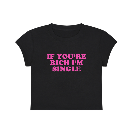 If You're Rich I'm Single Cropped T-Shirt