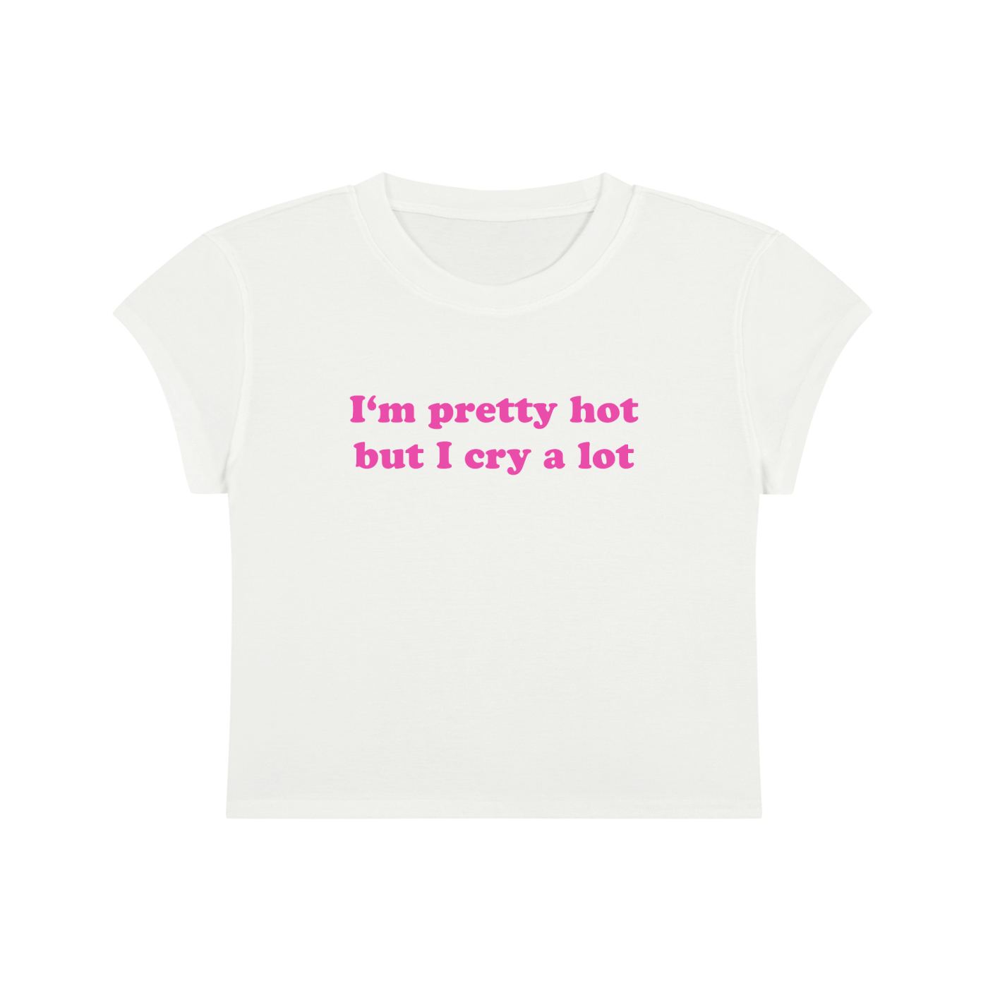 I'm Pretty But I Cry A Lot Cropped T-Shirt