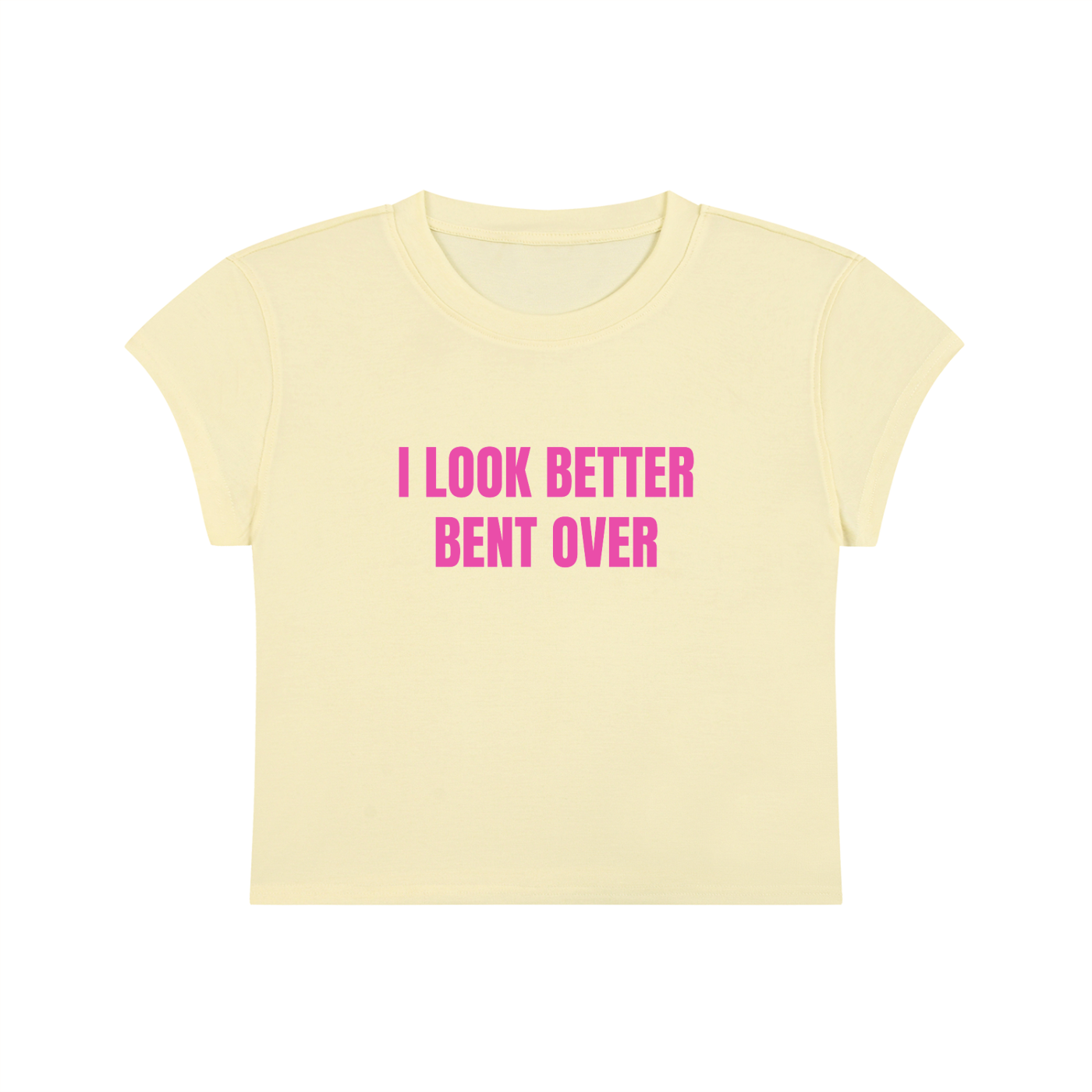 I Look Better Bent Over Cropped T-Shirt