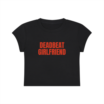 Deadbeat Girlfriend Cropped T-Shirt