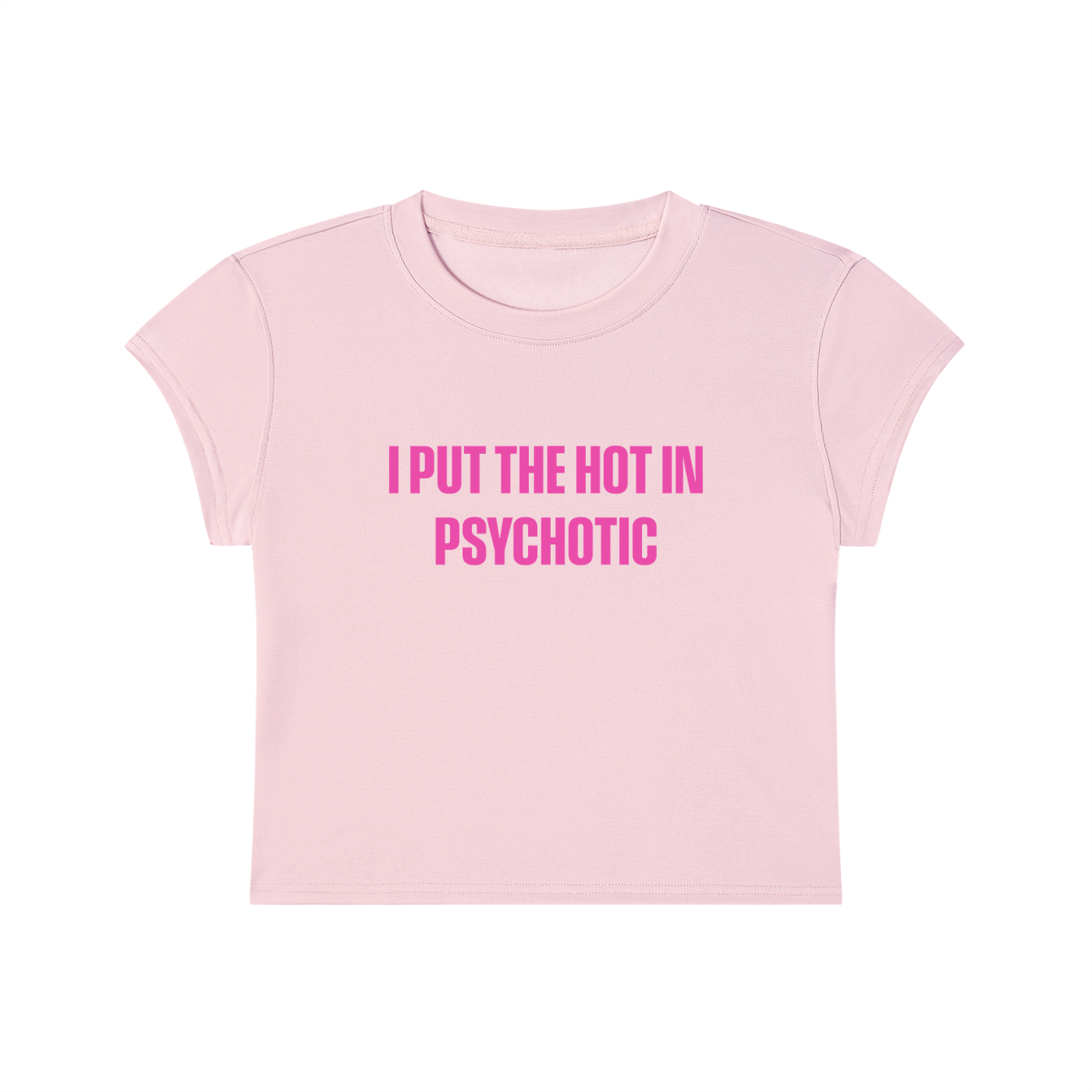 I Put The Hot In Psychotic Cropped T-Shirt