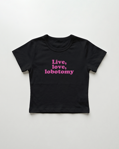 live, love, lobotomy cropped Baby Tee Schwarz | Lolita Sinz