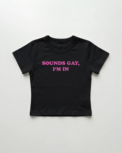sounds gay I'm in cropped Baby Tee Schwarz | Lolita Sinz