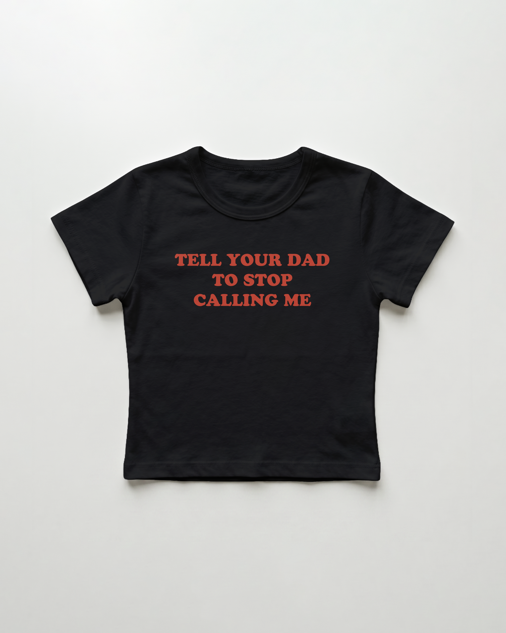tell your dad to stop calling me cropped Baby Tee Schwarz | Lolita Sinz