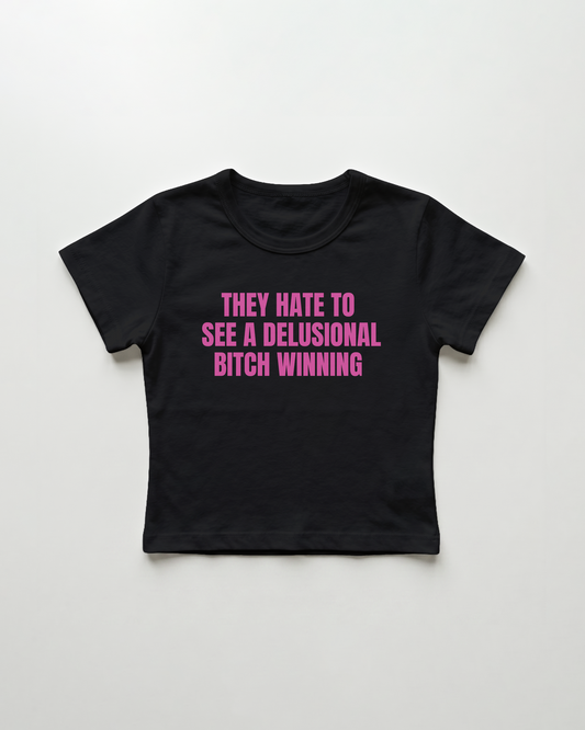 they hate to see a delusional bitch winning cropped Baby Tee