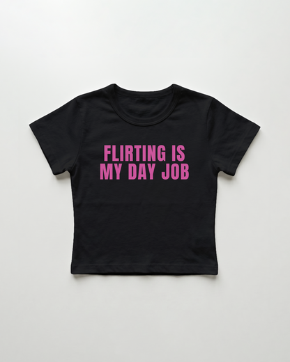 flirting is my day job cropped Baby Tee