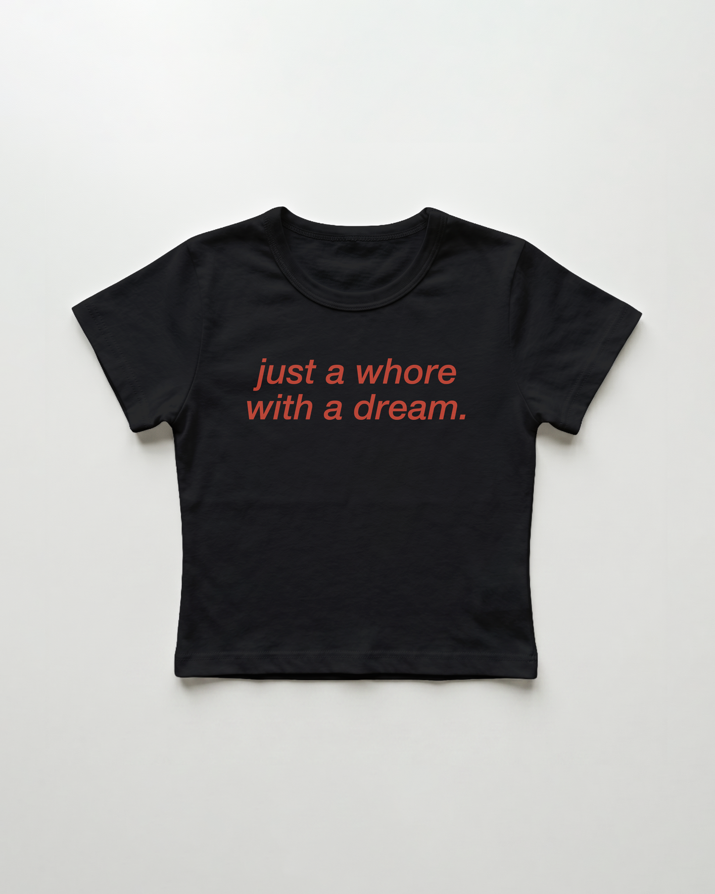 just a whore with a dream cropped Baby Tee