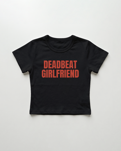 deadbeat girlfriend cropped Baby Tee