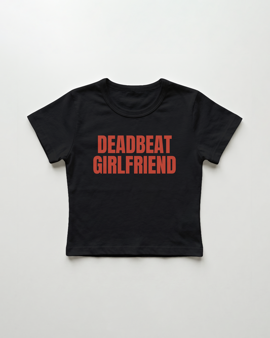deadbeat girlfriend cropped Baby Tee