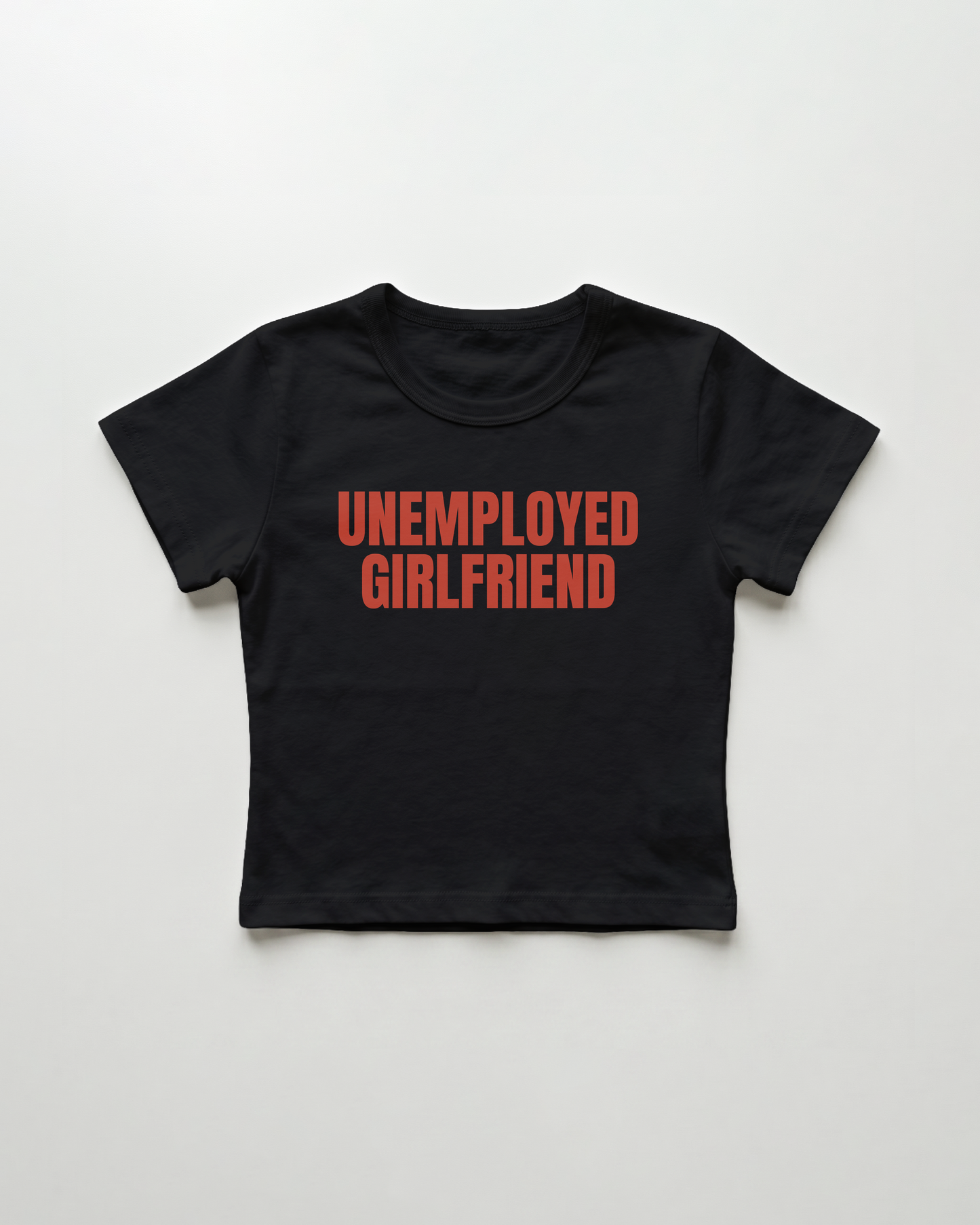 unemployed girlfriend cropped Baby Tee