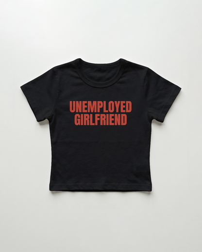 unemployed girlfriend cropped Baby Tee