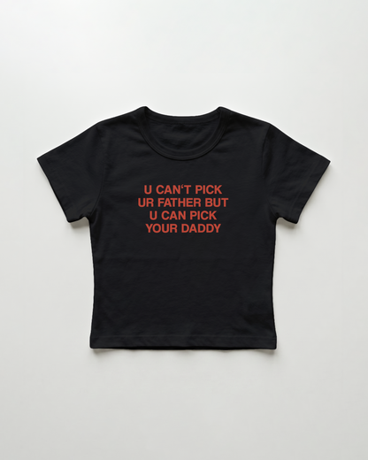 u can't pick ur father but u can pick your daddy cropped Baby Tee Schwarz | Lolita Sinz