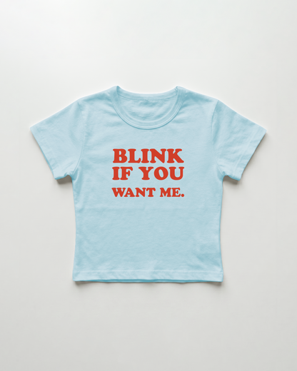blink if you want me. cropped Baby Tee